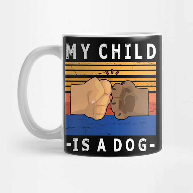 My Child Is A Dog With Paw And Hand Human Hand To Hand Happy Daddy Mommy Father Day  Papa by bakhanh123